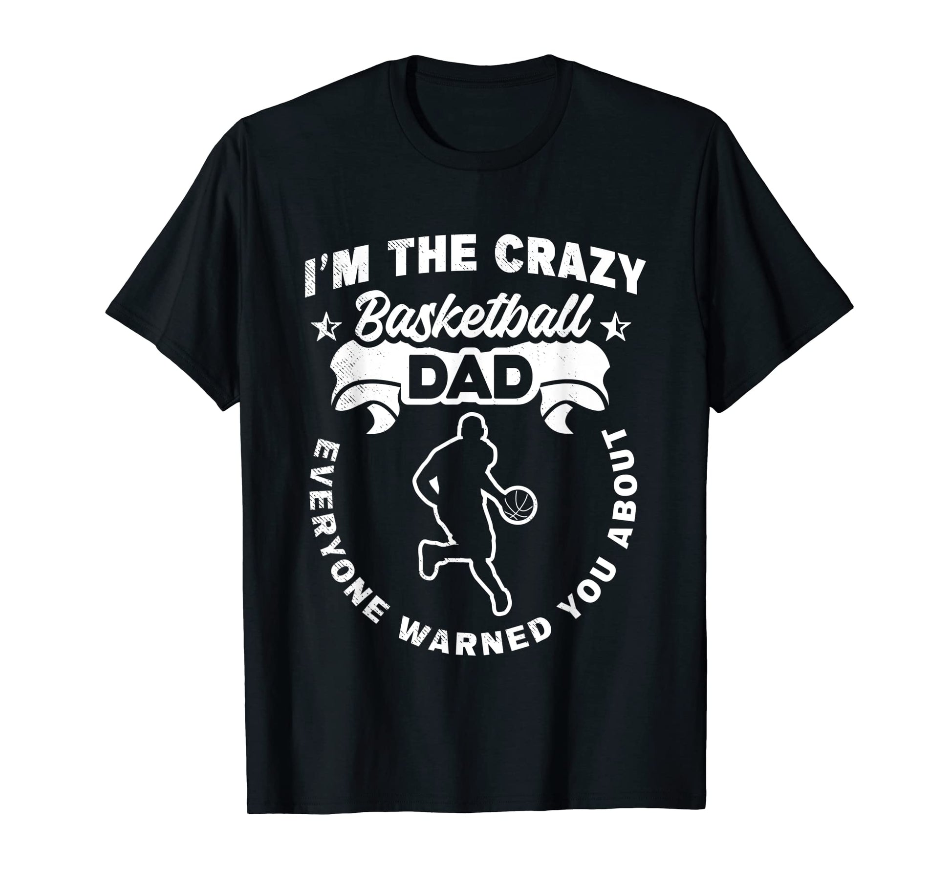 Mens Basketball Crazy Dad Theme Art T-Shirt - Unique Graphic Unisex - T-Shirt, Sweatshirt, Hoodie