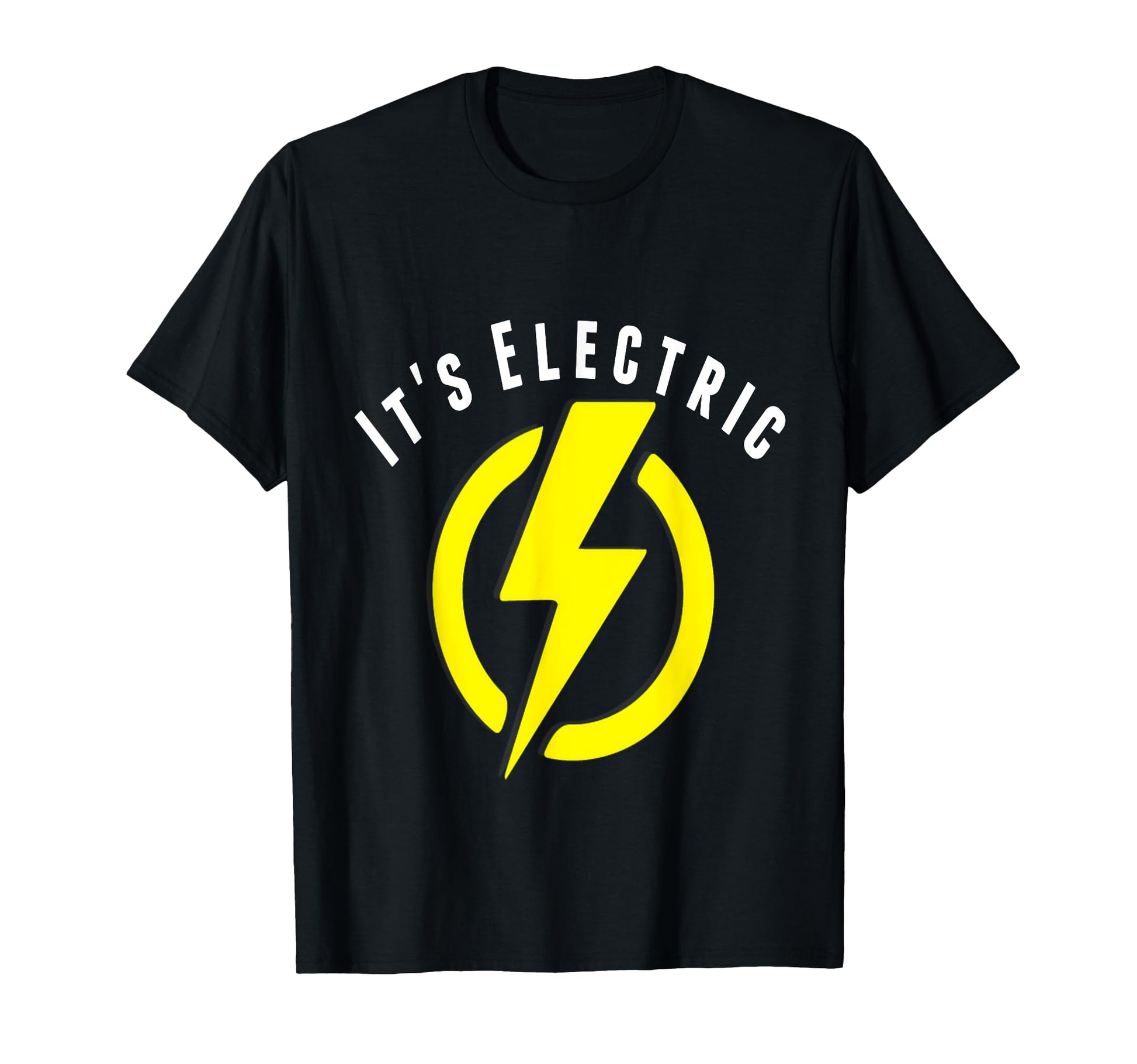 Funny Its Electric Lightning Bolt T-Shirt - Casual Everyday Wear Men Women - T-Shirt, Sweatshirt, Hoodie