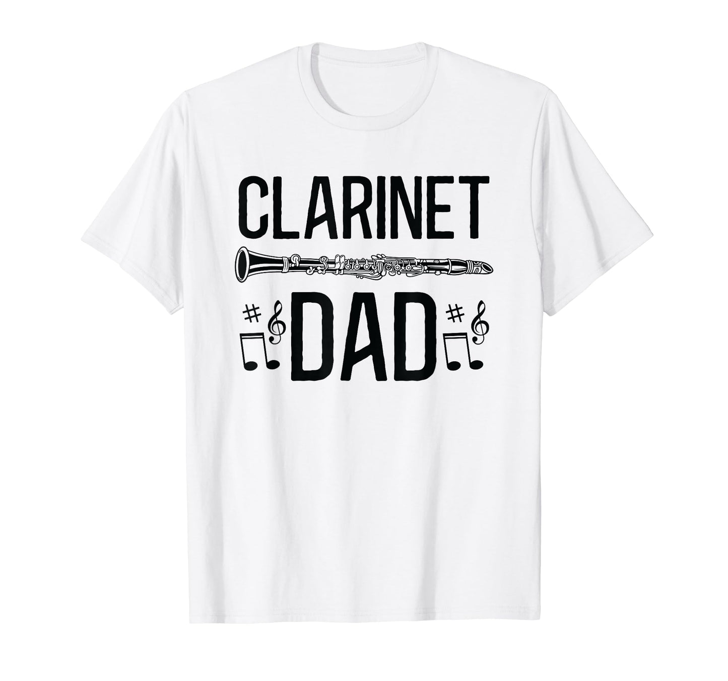 Fathers Day Music Funny Clarinet Dad T-Shirt - Trendy Graphic Men Women - T-Shirt, Sweatshirt, Hoodie