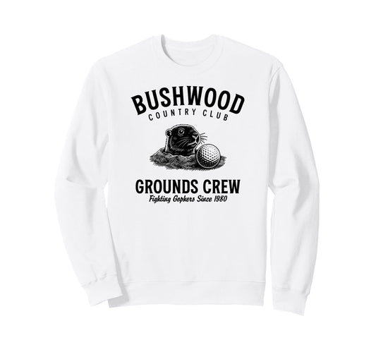 Bushwood Country Club Grounds Crew Sweatshirt - Graphic Print for Adults - T-Shirt, Sweatshirt, Hoodie