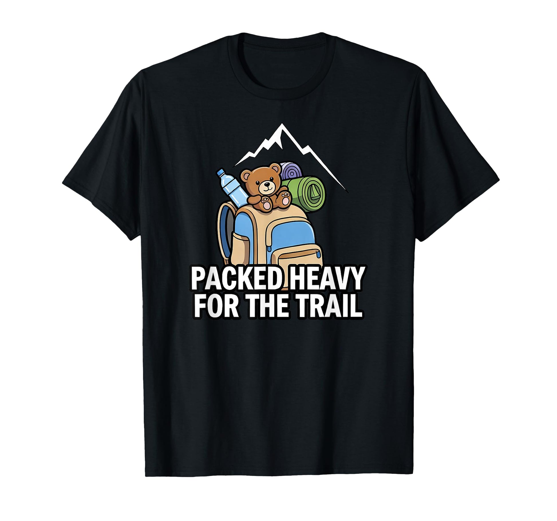 Funny Hiking Packed Heavy Trail T-Shirt - Custom Art Print Men Women - T-Shirt, Sweatshirt, Hoodie