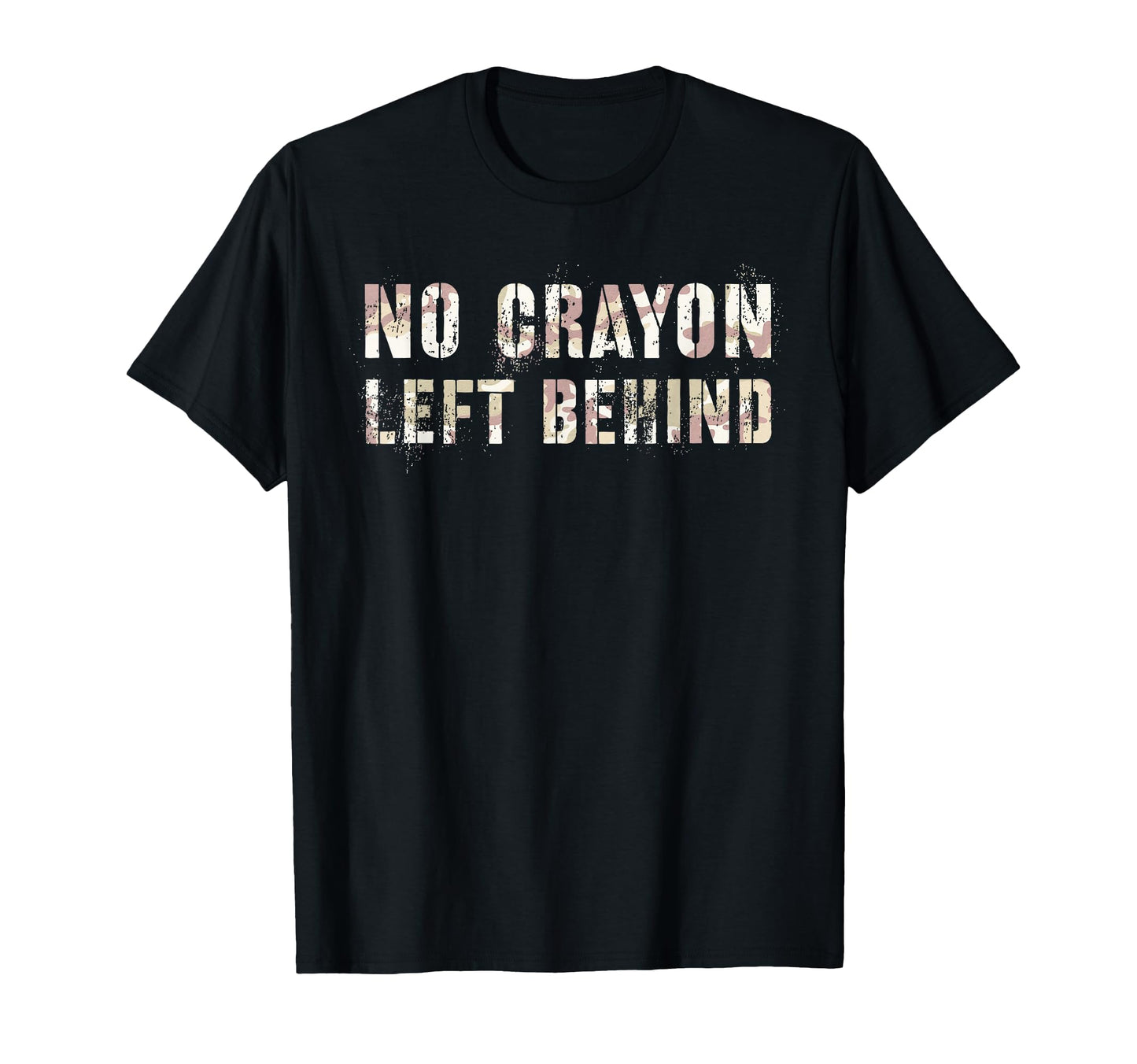 Camo No Crayons Left Behind Eater I Eat T-Shirt - Trendy Graphic Unisex - T-Shirt, Sweatshirt, Hoodie