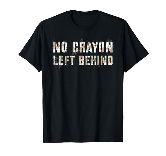 Camo No Crayons Left Behind Eater I Eat T-Shirt - Trendy Graphic Unisex - T-Shirt, Sweatshirt, Hoodie