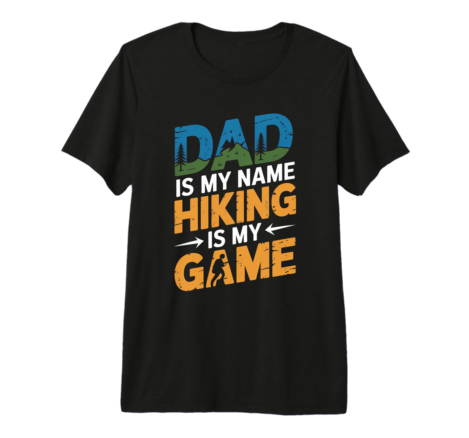 Funny Hiking Dad Is My Name Hiking Is T-Shirt - Custom Art Print Men Women - T-Shirt, Sweatshirt, Hoodie