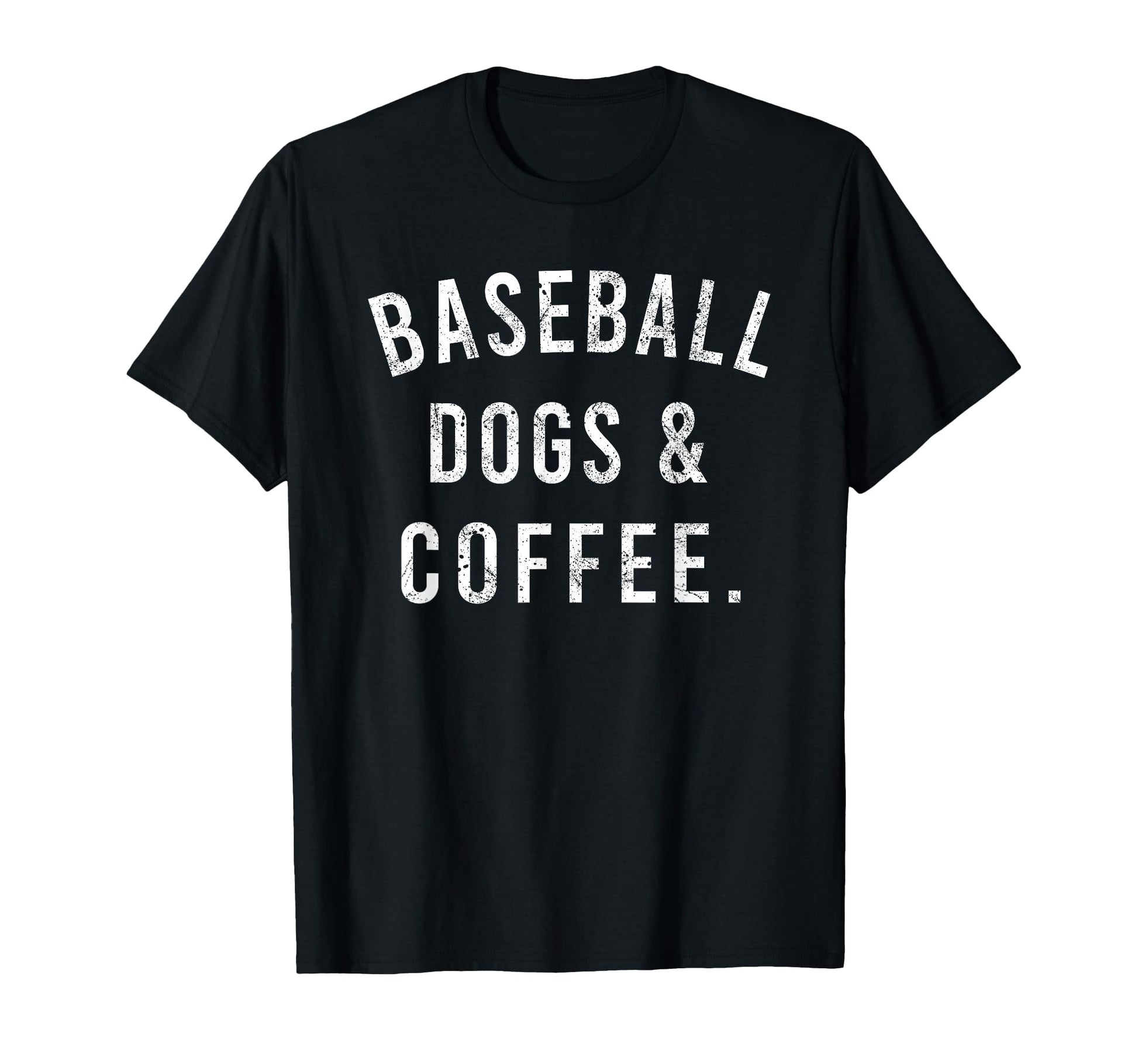 Baseball Dogs And Coffee Funny T-Shirt - Novelty Apparel Men Women - T-Shirt, Sweatshirt, Hoodie