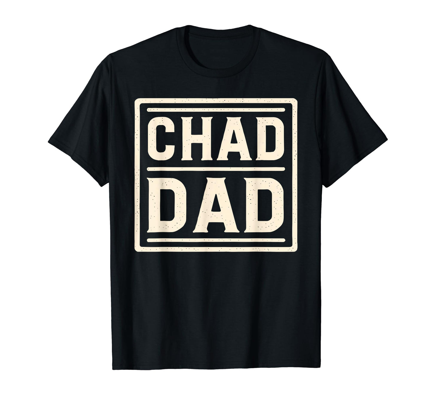 Chad Dad Chad Country Chas Is Rad Chad T-Shirt - Trendy Graphic Men Women - T-Shirt, Sweatshirt, Hoodie