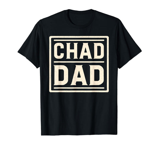 Chad Dad Chad Country Chas Is Rad Chad T-Shirt - Trendy Graphic Men Women - T-Shirt, Sweatshirt, Hoodie