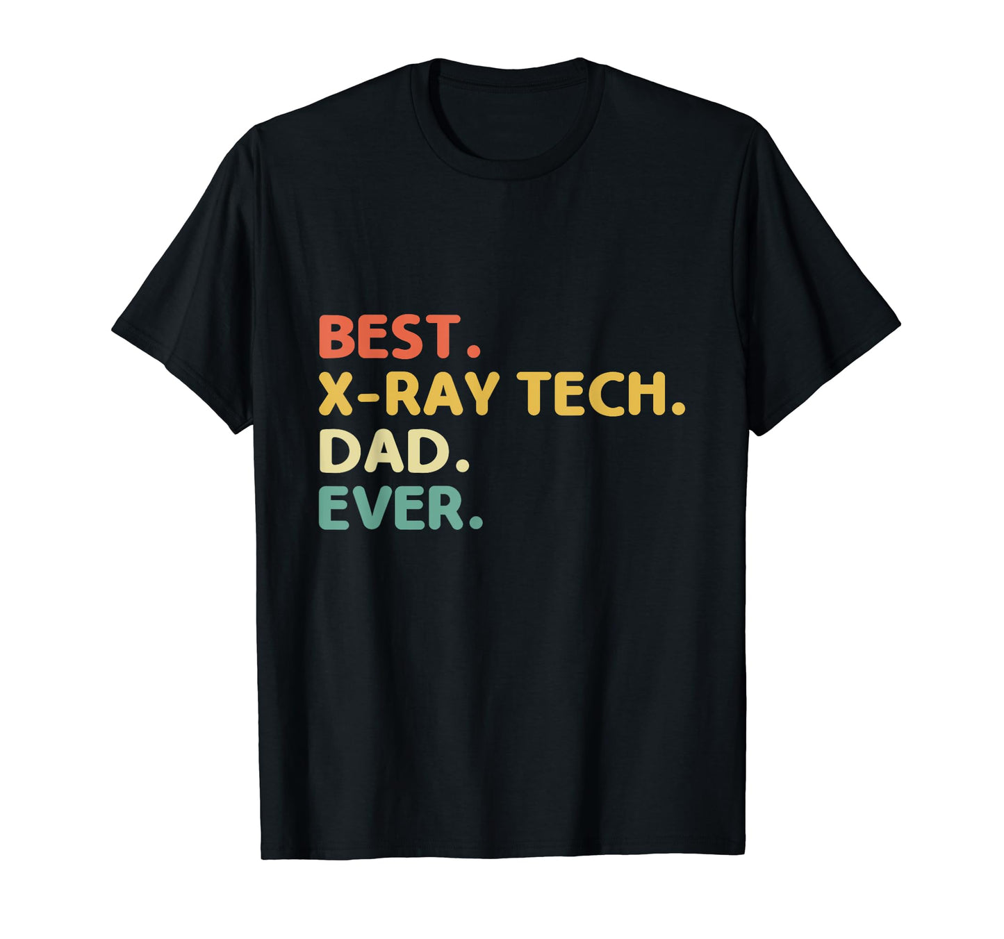 Best All Black Ray Tech Dad Ever T-Shirt - Fun Novelty Design Unisex - T-Shirt, Sweatshirt, Hoodie