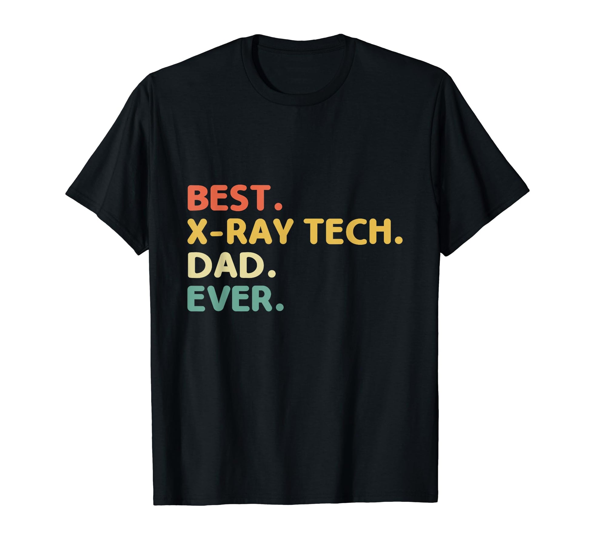 Best All Black Ray Tech Dad Ever T-Shirt - Fun Novelty Design Unisex - T-Shirt, Sweatshirt, Hoodie