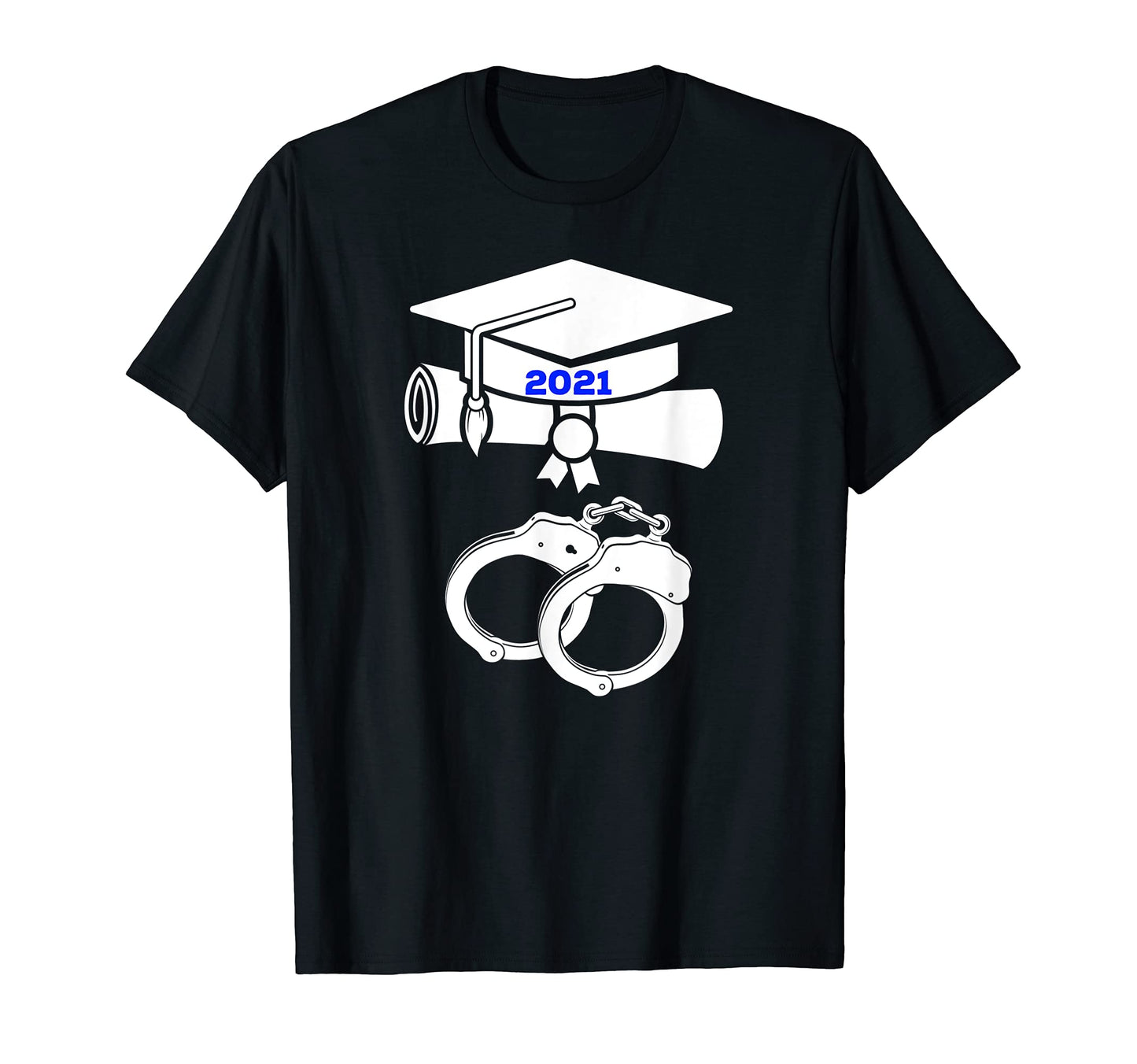 Police Graduation Him Her 2021 Exam T-Shirt - Novelty Apparel Unisex - T-Shirt, Sweatshirt, Hoodie
