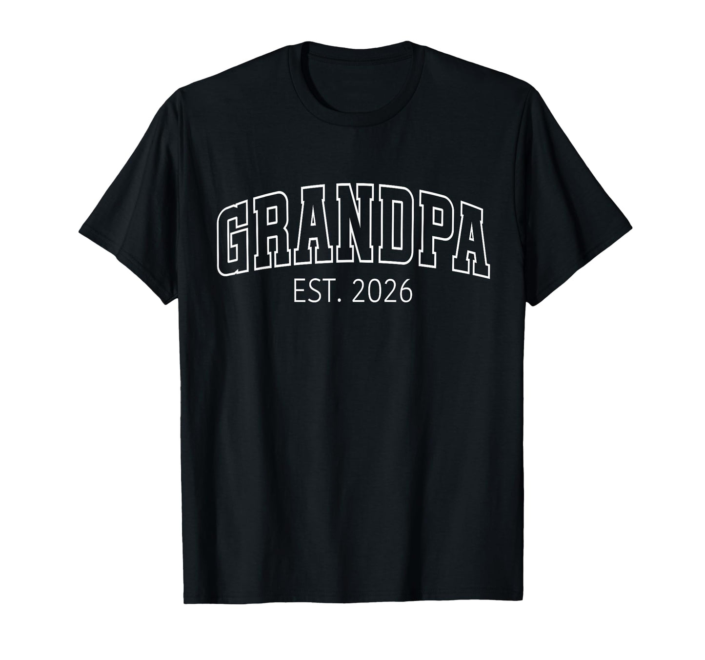 Grandpa Est 2026 Promoted To Soon To T-Shirt - Streetwear Style for Adults - T-Shirt, Sweatshirt, Hoodie
