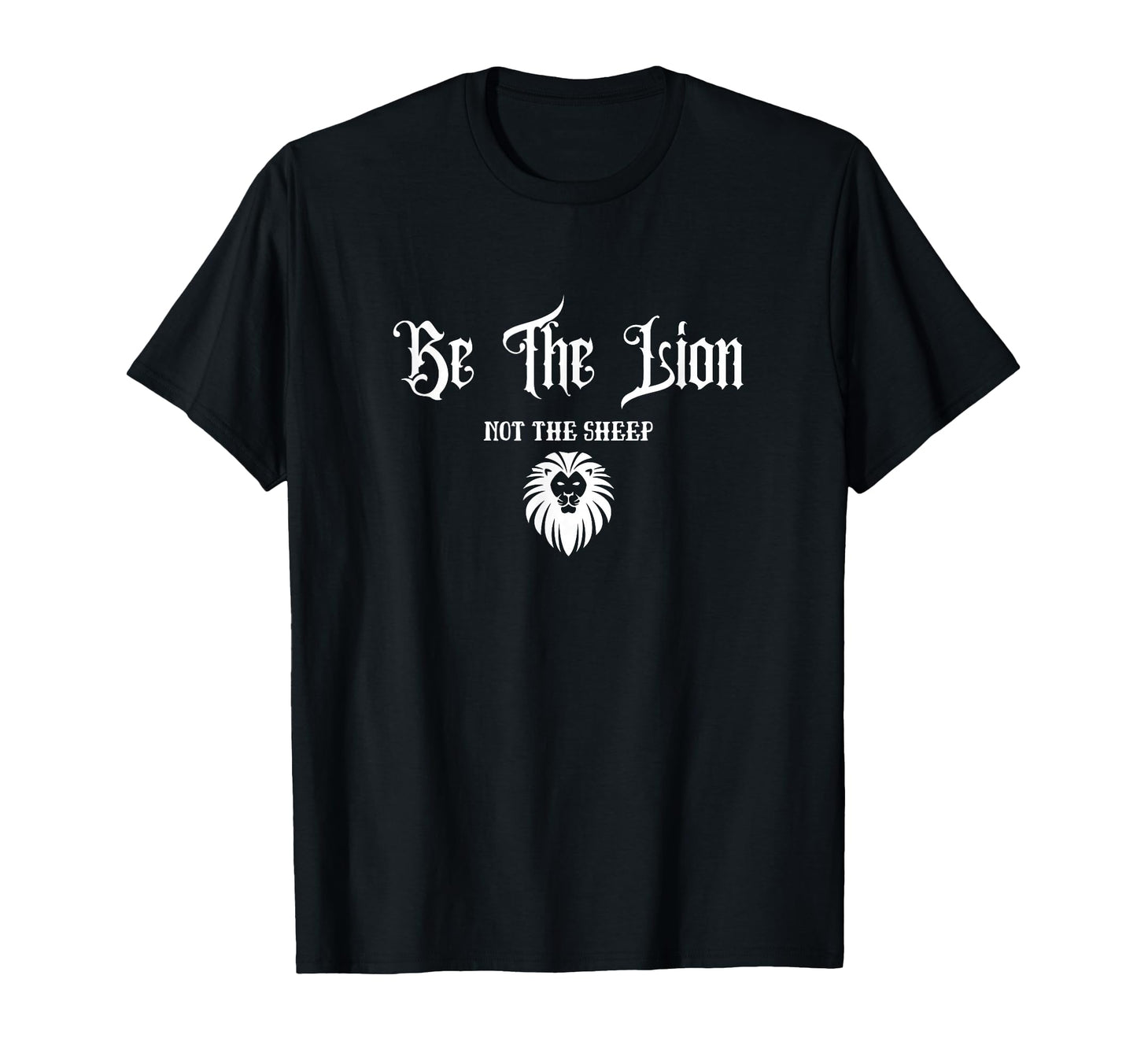 Be Lion Not Sheep Motivational Patriotic T-Shirt - Streetwear Style Unisex - T-Shirt, Sweatshirt, Hoodie