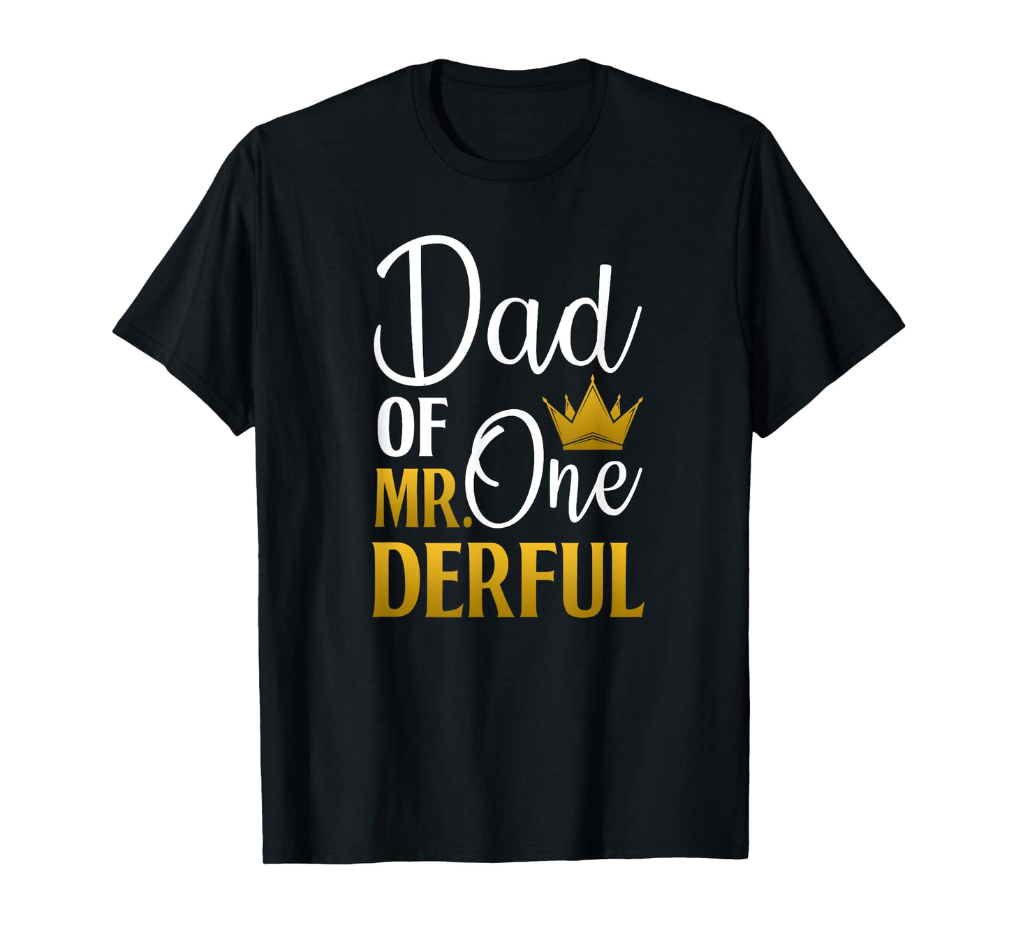 Dad Mr Onederful 1St Birthday T-Shirt - Custom Art Print for Adults - T-Shirt, Sweatshirt, Hoodie