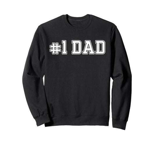 1 Dad Best Dad Fathers Day Sweatshirt - Fun Novelty Design for Adults - T-Shirt, Sweatshirt, Hoodie
