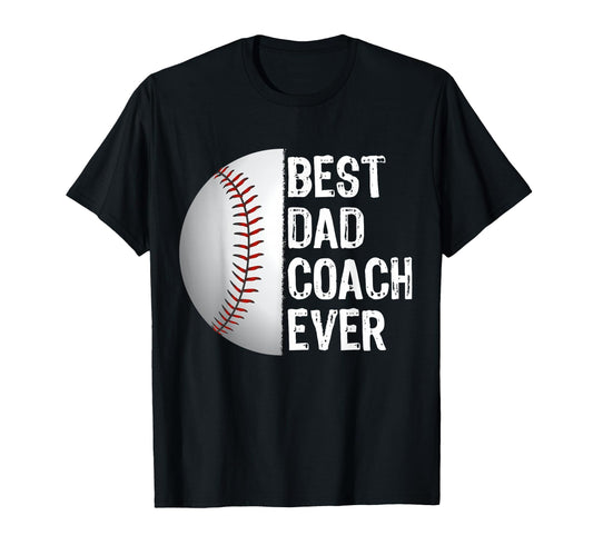 Best Dad Coach Ever Funny Baseball Sport T-Shirt - Custom Art Print Unisex - T-Shirt, Sweatshirt, Hoodie
