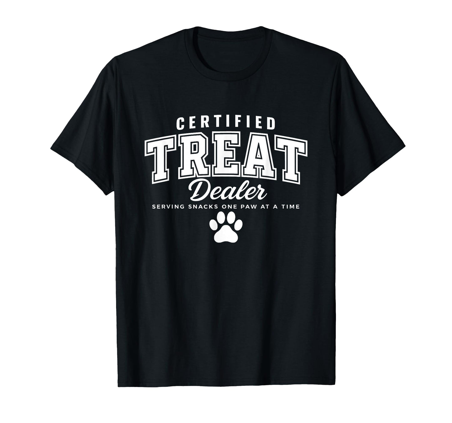 Certified Treat Dealer Funny Dog Mom T-Shirt - Graphic Print for Adults - T-Shirt, Sweatshirt, Hoodie