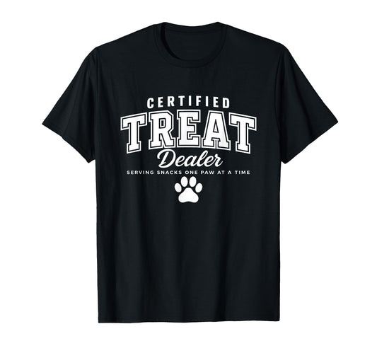 Certified Treat Dealer Funny Dog Mom T-Shirt - Graphic Print for Adults - T-Shirt, Sweatshirt, Hoodie