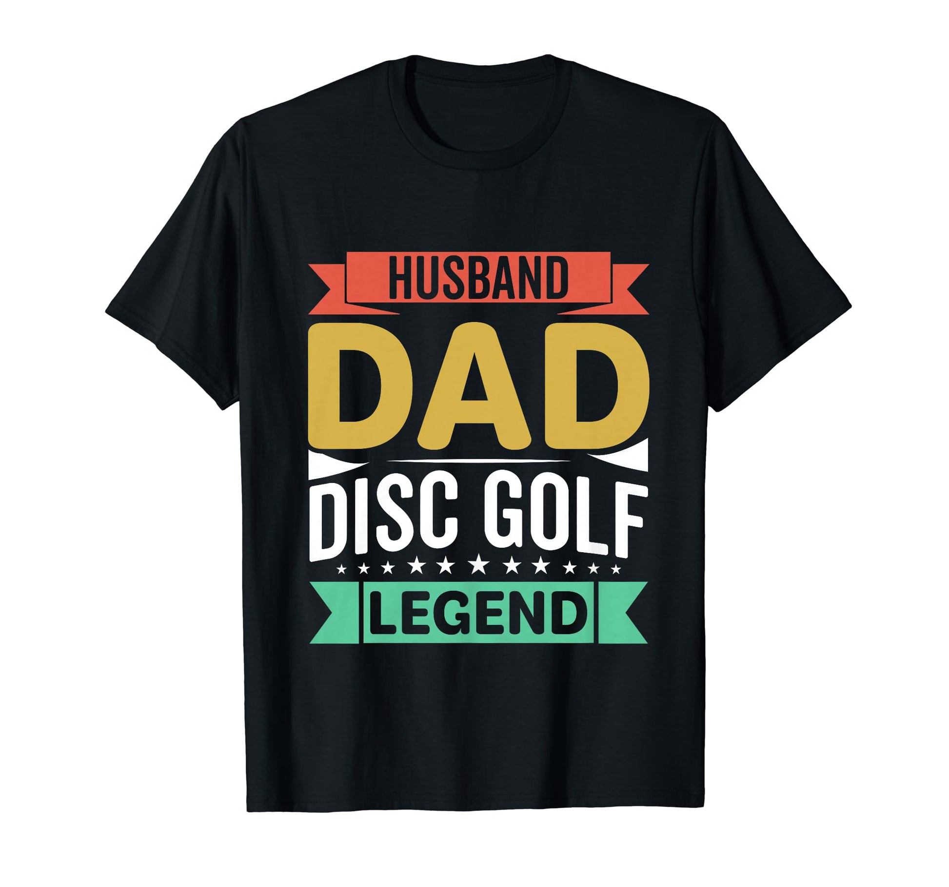 Husband Dad Disc Golf Legend T-Shirt - Fun Novelty Design for Adults - T-Shirt, Sweatshirt, Hoodie