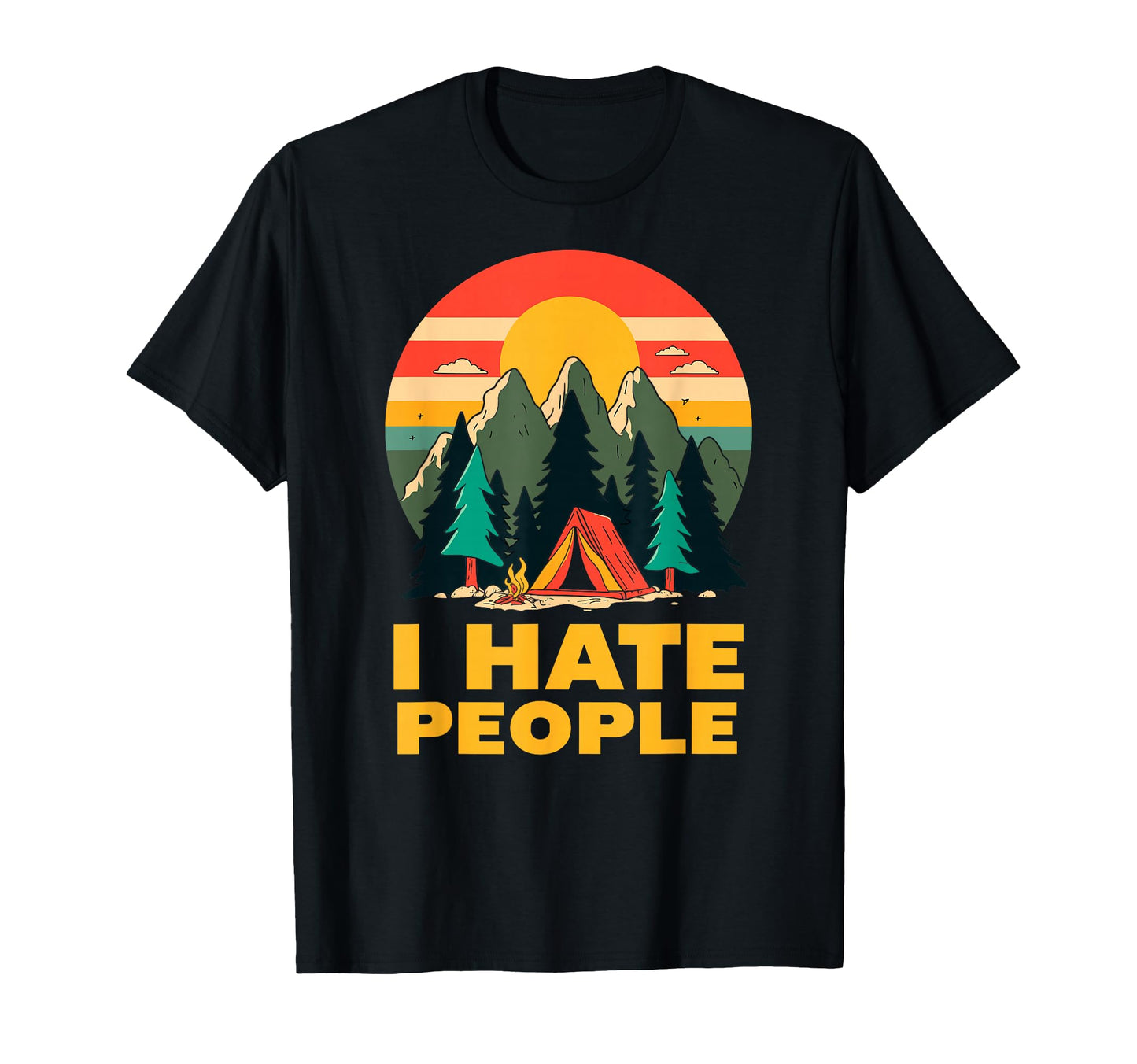 I Hate People Camping Hiking Camp T-Shirt - Minimalist Print for Adults - T-Shirt, Sweatshirt, Hoodie