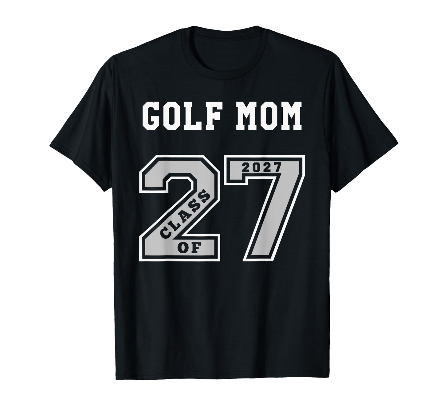 Golf Mom Class 2027 Golf Mom 27 Swag Class T-Shirt - Unique Graphic Unisex - T-Shirt, Sweatshirt, Hoodie