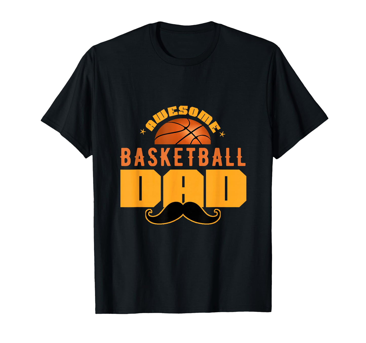Awesome Basketball Dad Gift Basketball T-Shirt - Novelty Apparel for Adults - T-Shirt, Sweatshirt, Hoodie