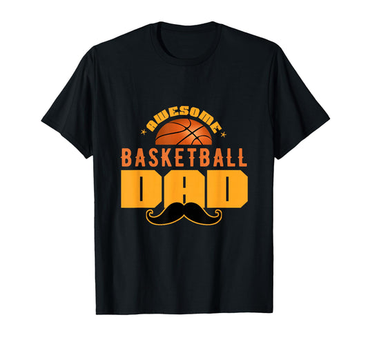 Awesome Basketball Dad Gift Basketball T-Shirt - Novelty Apparel for Adults - T-Shirt, Sweatshirt, Hoodie