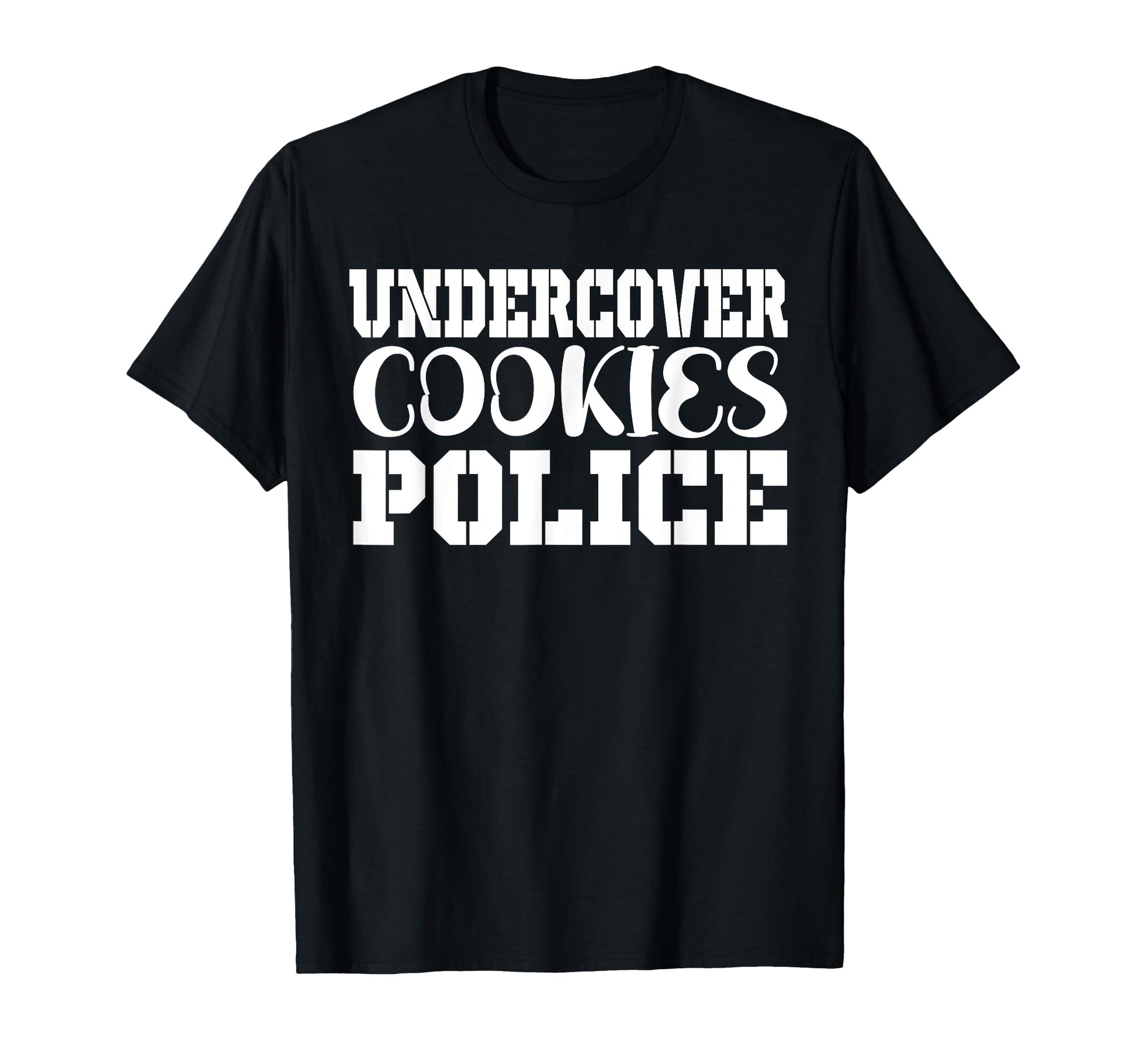 Undercover Cookie Police Eater T-Shirt - Casual Everyday Wear Unisex - T-Shirt, Sweatshirt, Hoodie
