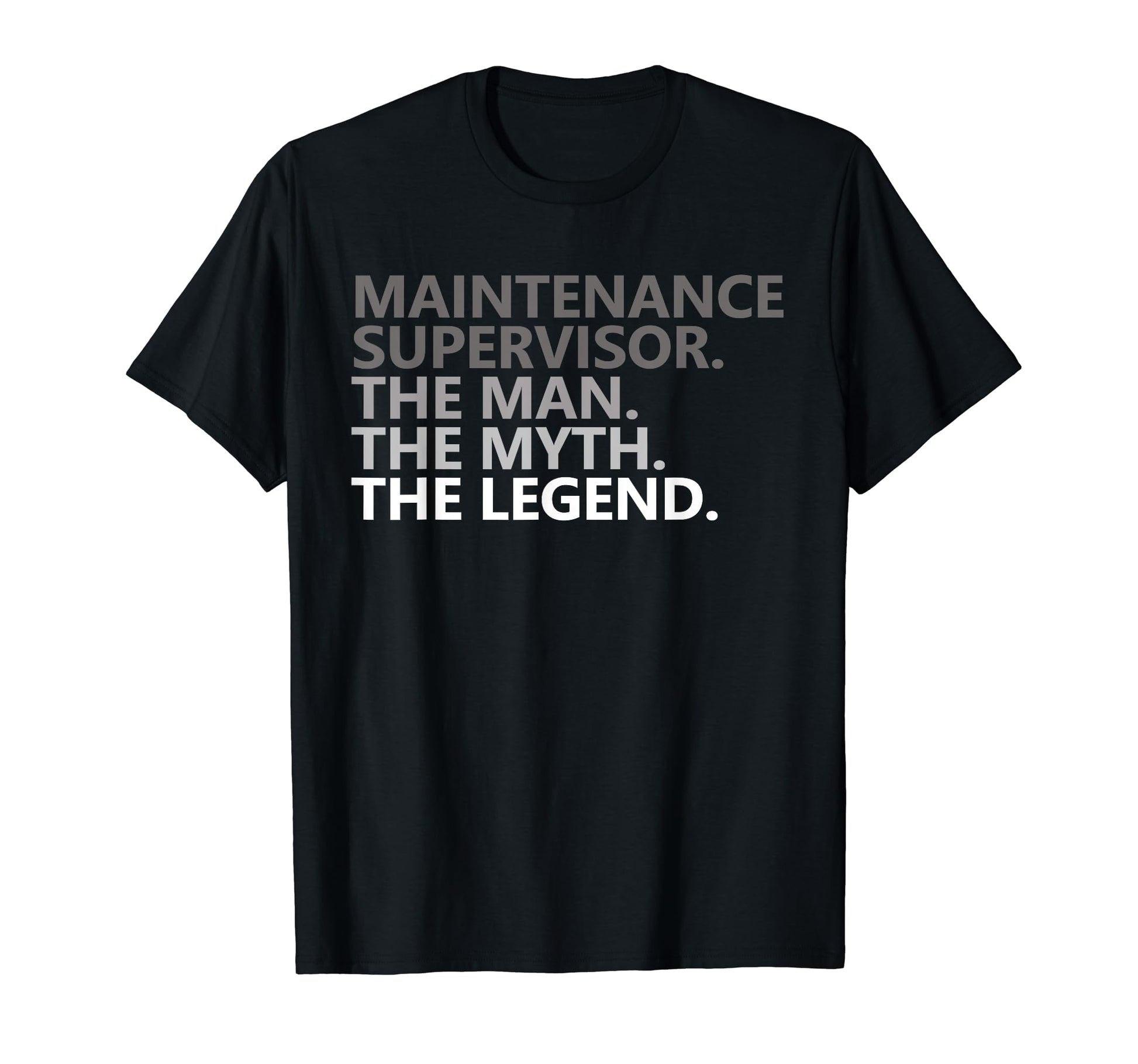 Myth Legend Maintenance Supervisor Dad T-Shirt - Trendy Graphic Unisex - T-Shirt, Sweatshirt, Hoodie