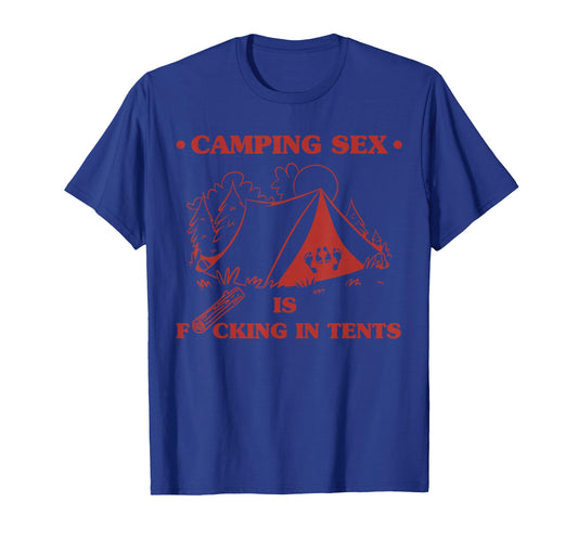Camping Sex Is Fcking Tents Naughty T-Shirt - Trendy Graphic Unisex - T-Shirt, Sweatshirt, Hoodie