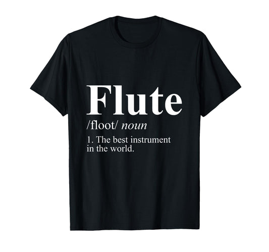 Best Instrument World Flute T-Shirt - Fun Novelty Design for Adults - T-Shirt, Sweatshirt, Hoodie