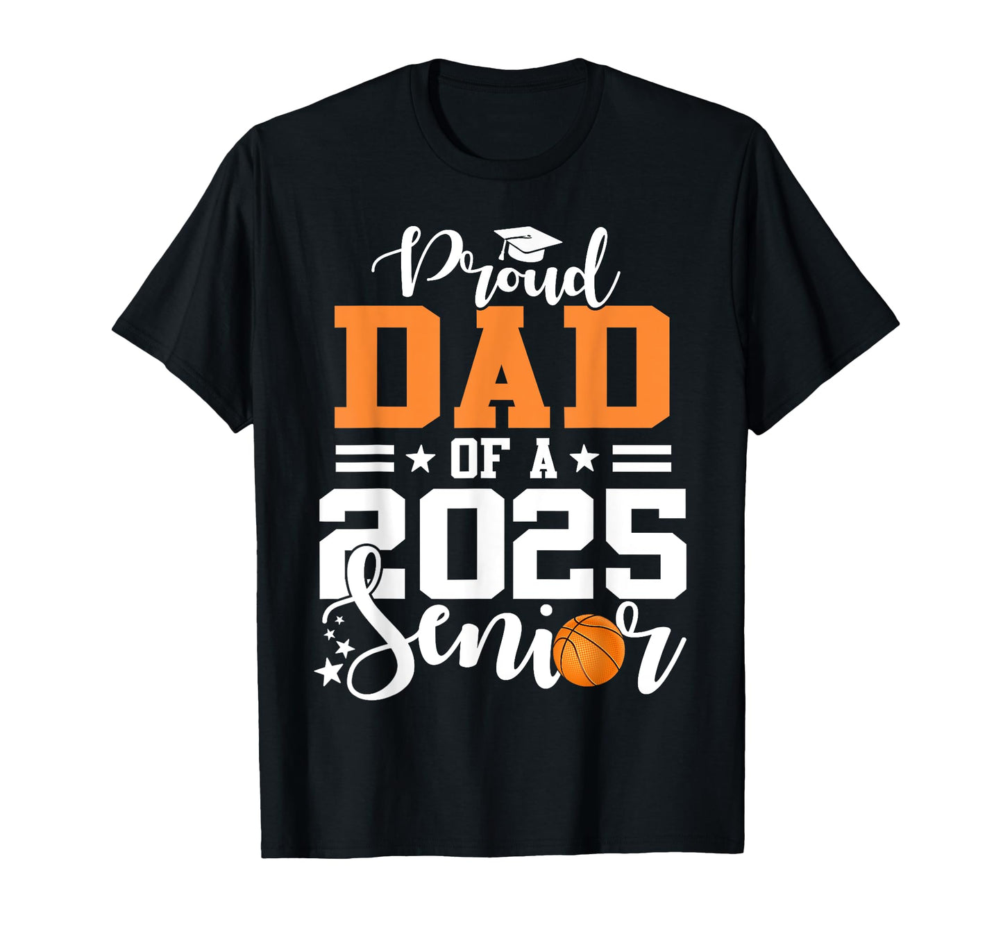 Proud Dad 2025 Senior Basketball T-Shirt - Custom Art Print Unisex - T-Shirt, Sweatshirt, Hoodie