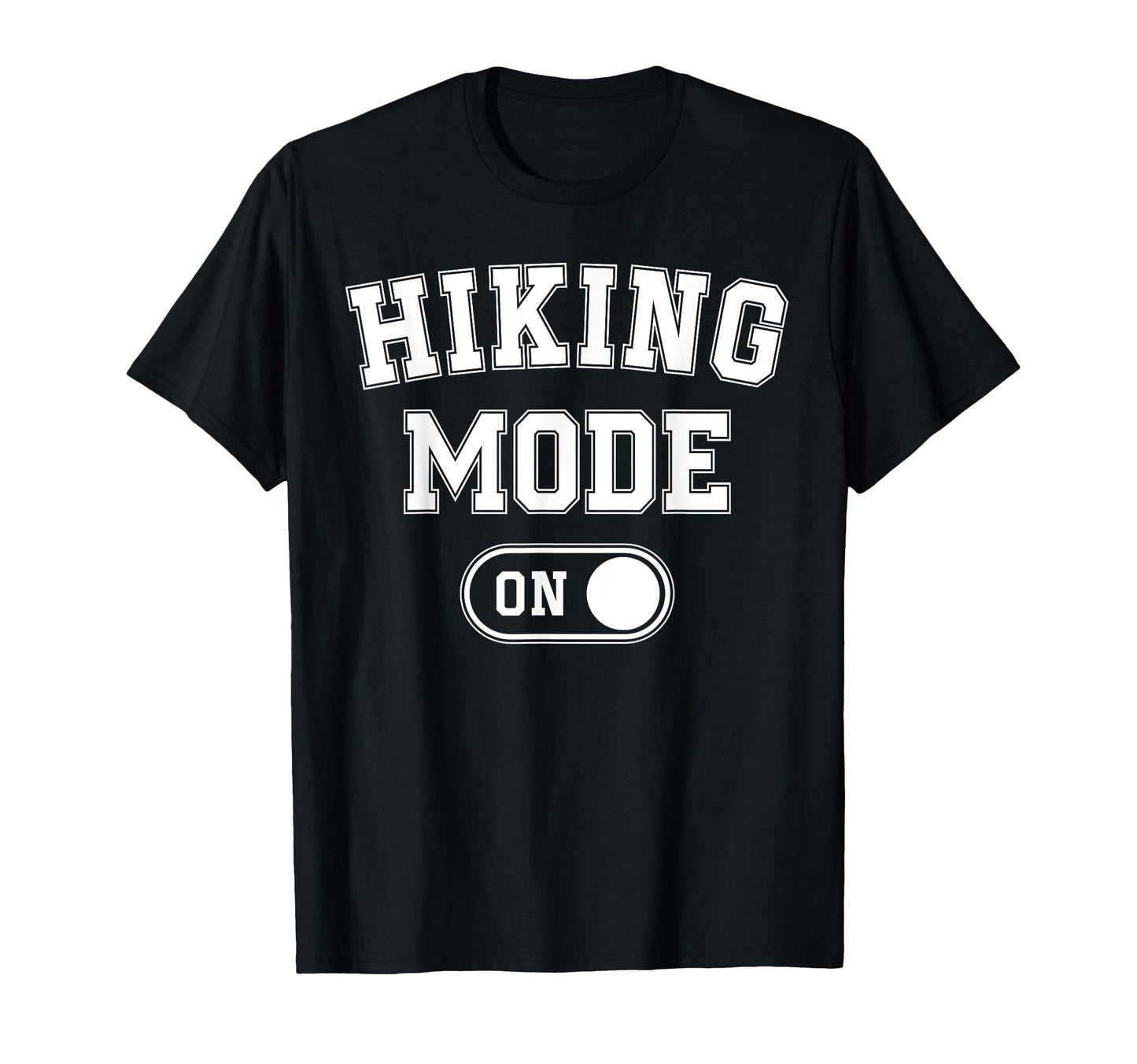 Hiking Mode Funny Hiker Gift Nature T-Shirt - Aesthetic Graphic Unisex - T-Shirt, Sweatshirt, Hoodie