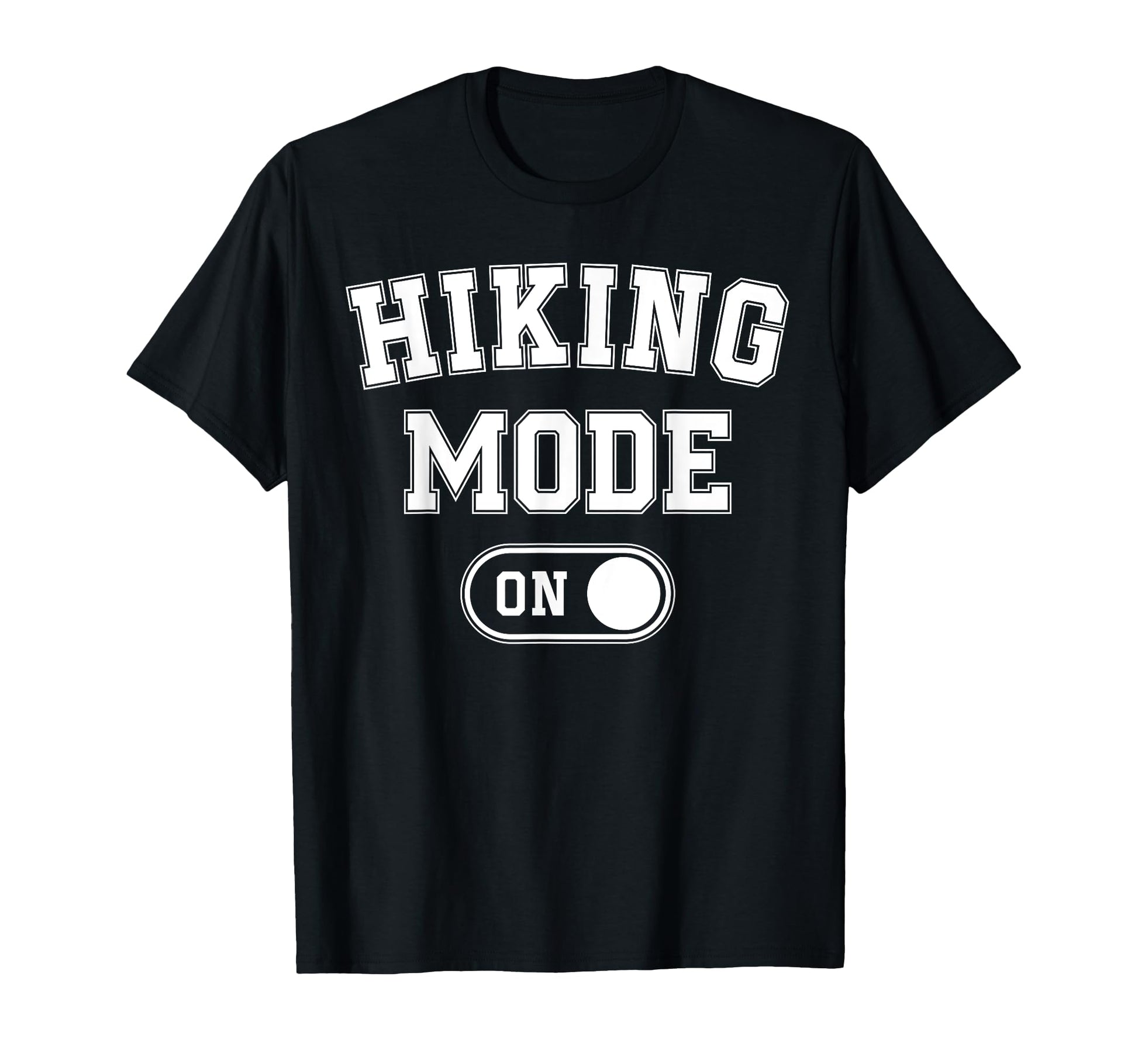 Hiking Mode Funny Hiker Gift Nature T-Shirt - Aesthetic Graphic Unisex - T-Shirt, Sweatshirt, Hoodie