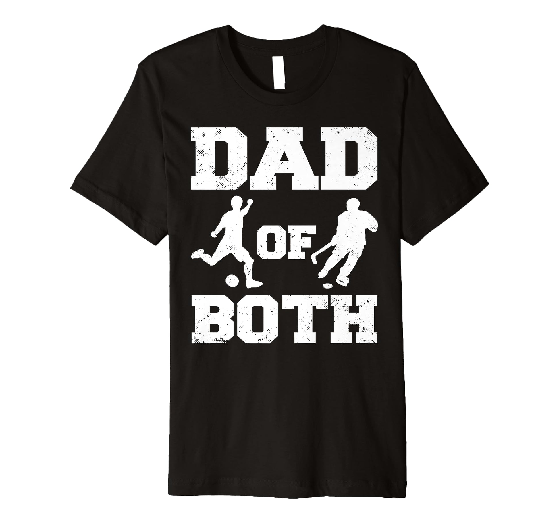 Mens Dad Both Funny Soccer Hockey Dad T-Shirt - Graphic Print Men Women - T-Shirt, Sweatshirt, Hoodie