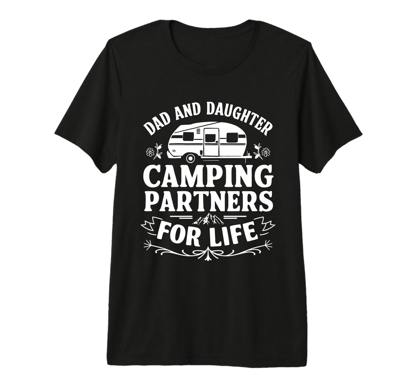 Dad And Daughter Camping Partners Life T-Shirt - Novelty Apparel Unisex - T-Shirt, Sweatshirt, Hoodie