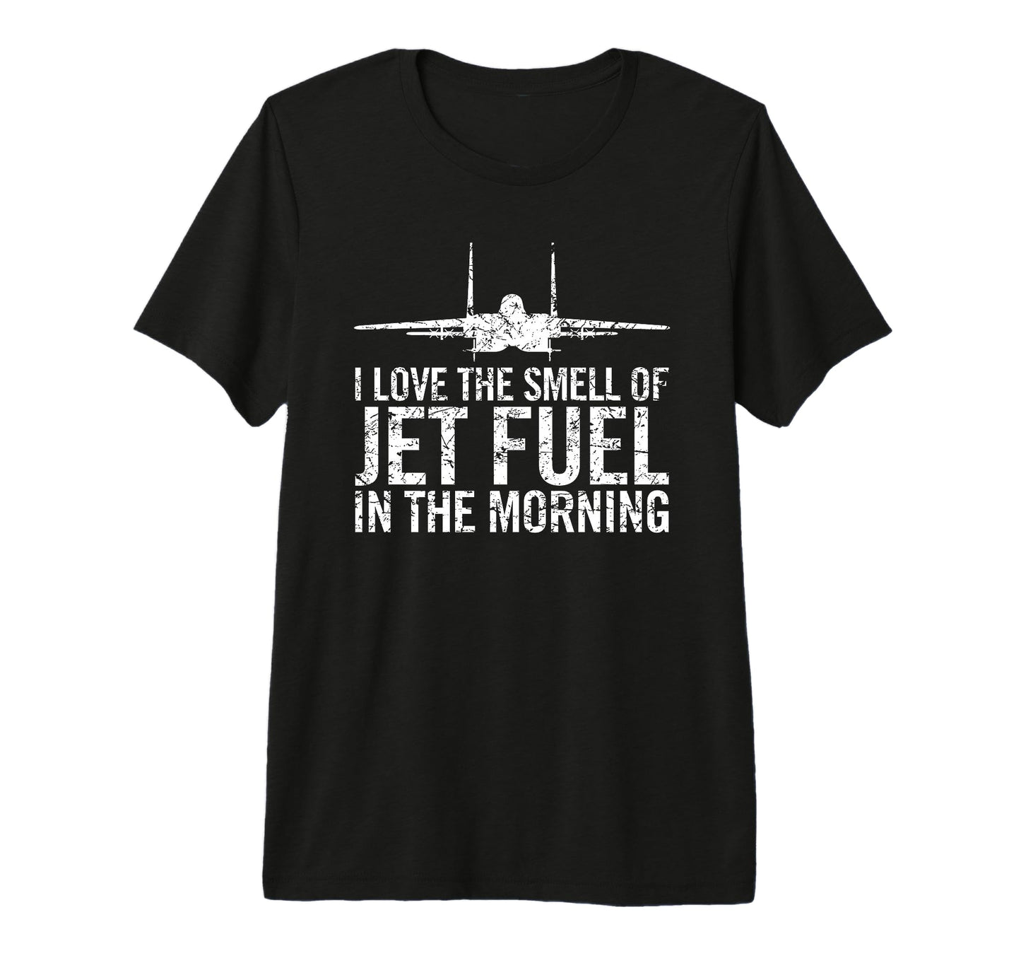 I Love Smell Jet Fuel Morning F T-Shirt - Casual Everyday Wear Men Women - T-Shirt, Sweatshirt, Hoodie