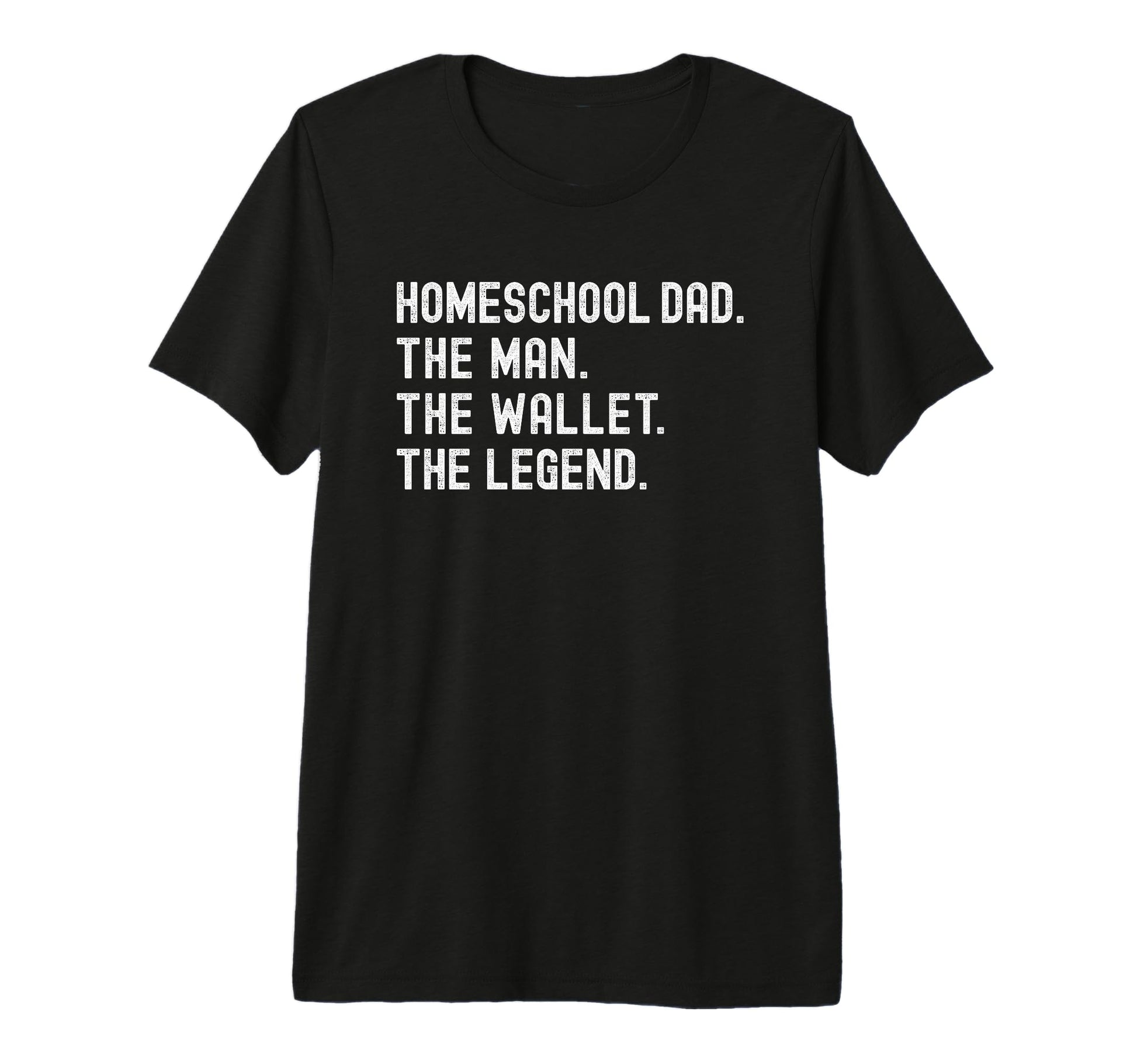 Mens Homeschool Dad Myth Legend T-Shirt - Fun Novelty Design for Adults - T-Shirt, Sweatshirt, Hoodie