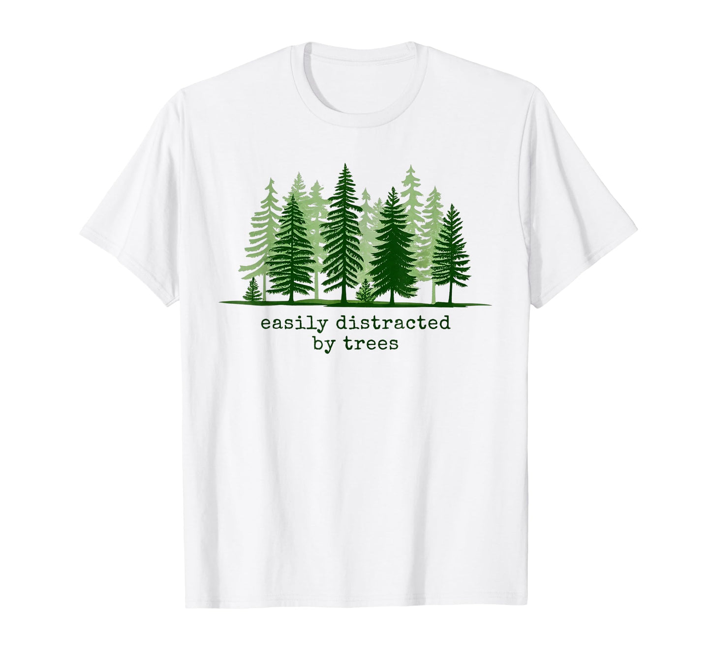 Easily Distracted Trees Funny T-Shirt - Fun Novelty Design for Adults - T-Shirt, Sweatshirt, Hoodie