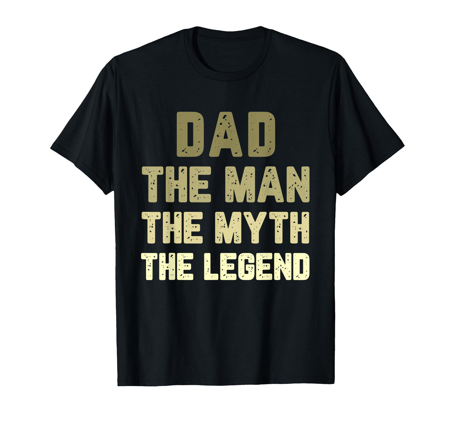Dad Myth Legend T-Shirt - Novelty Apparel for Adults - T-Shirt, Sweatshirt, Hoodie