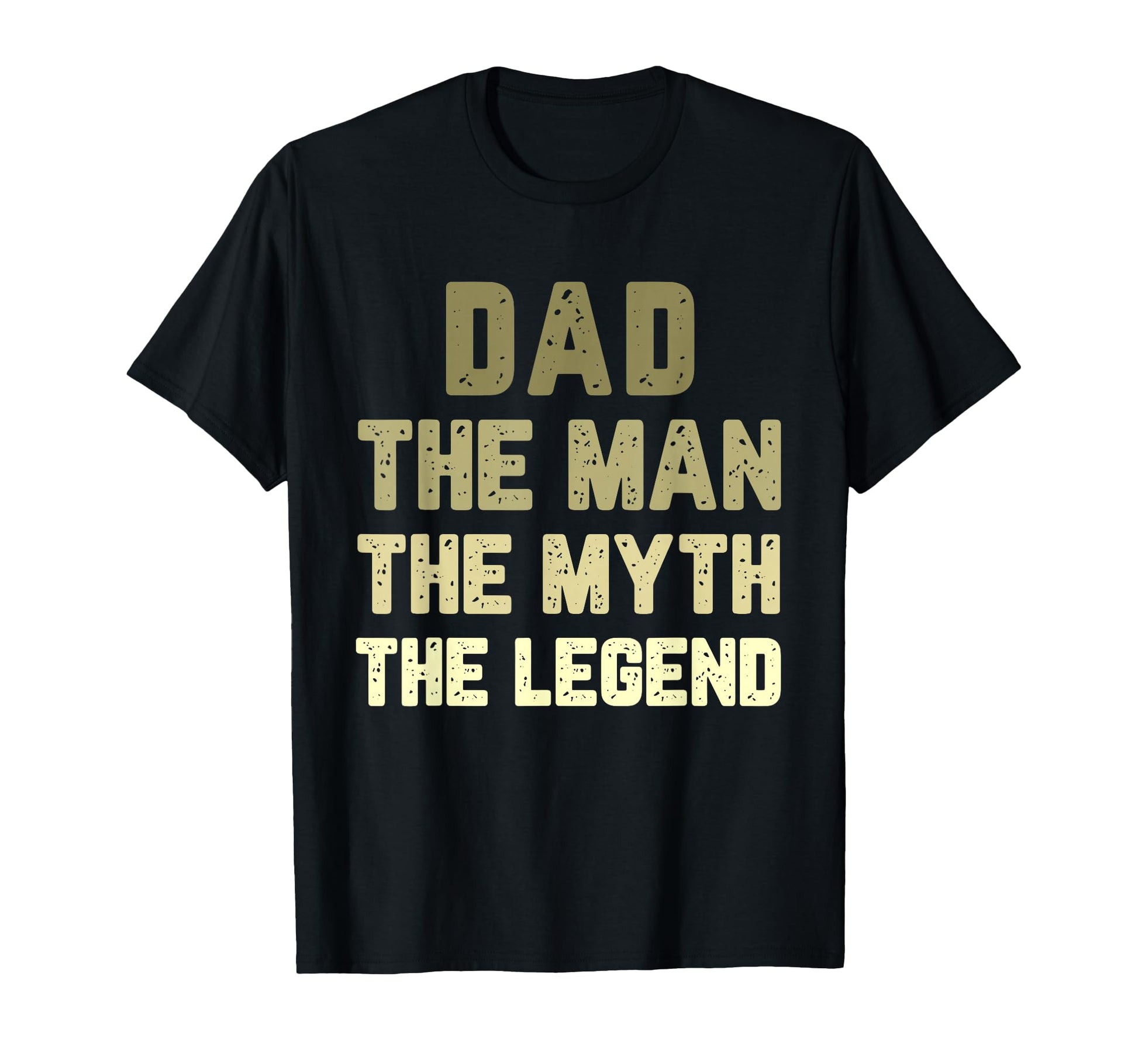 Dad Myth Legend T-Shirt - Novelty Apparel for Adults - T-Shirt, Sweatshirt, Hoodie
