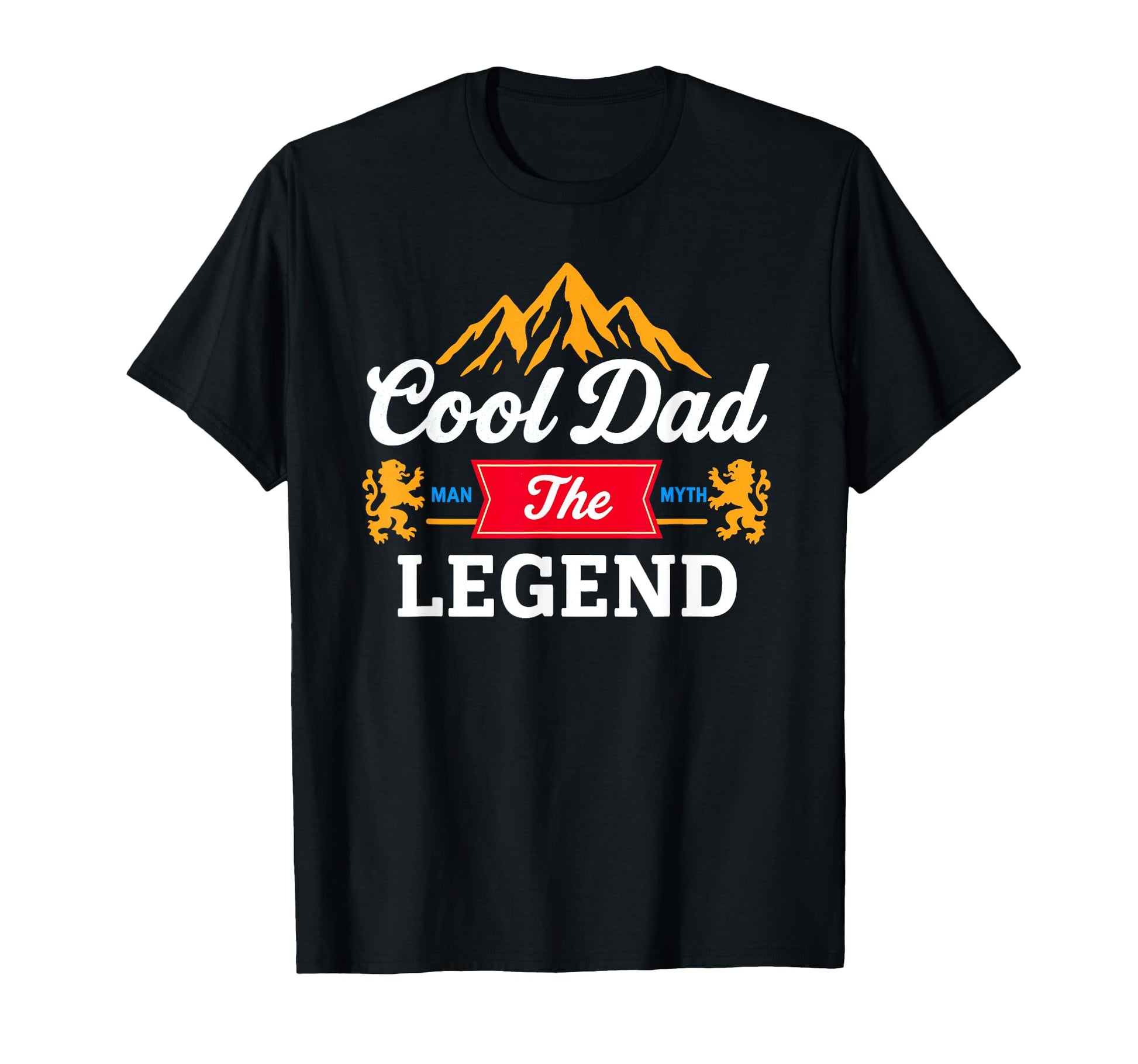 Dad Myth Legend Mountain Fathers T-Shirt - Casual Everyday Wear Men Women - T-Shirt, Sweatshirt, Hoodie