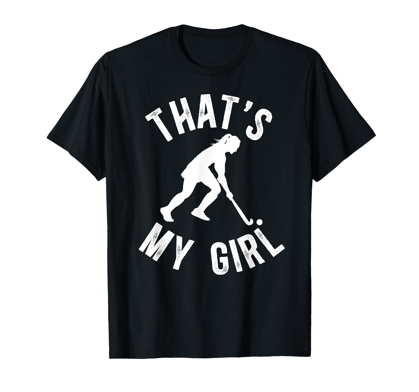 Thats My Field Hockey Dad Field Hockey T-Shirt - Novelty Apparel Men Women - T-Shirt, Sweatshirt, Hoodie