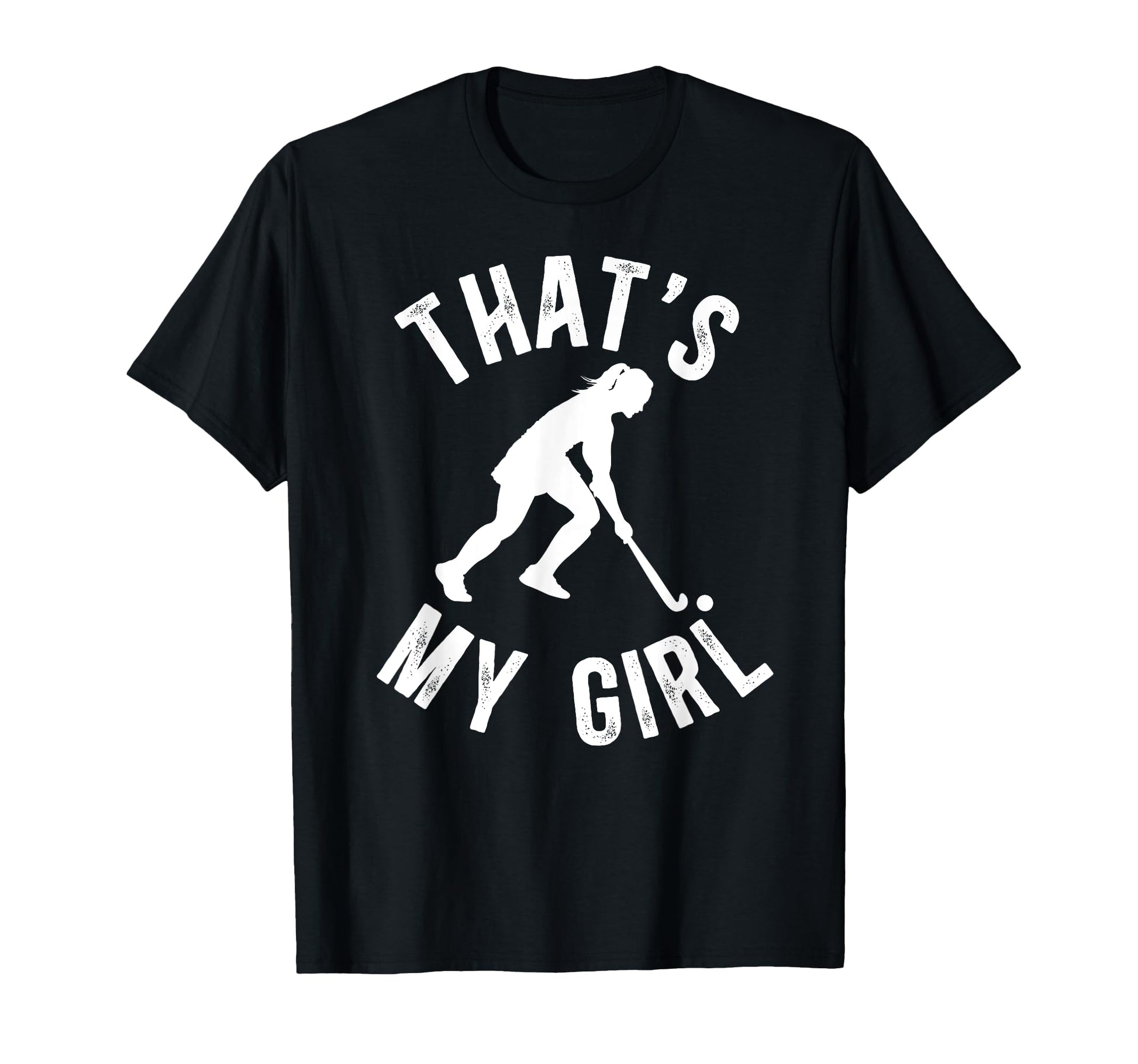 Thats My Field Hockey Dad Field Hockey T-Shirt - Novelty Apparel Men Women - T-Shirt, Sweatshirt, Hoodie