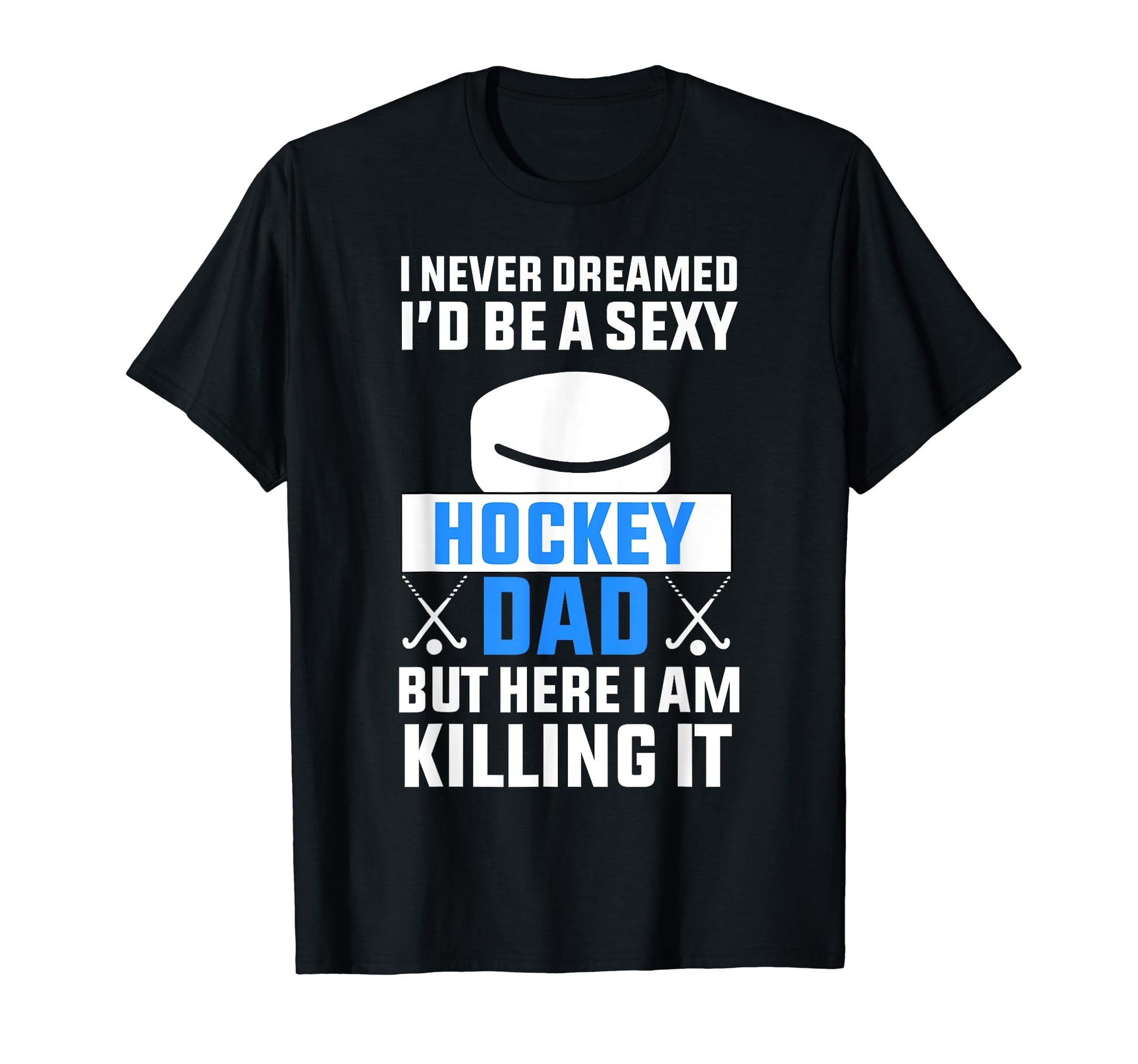 Mens Funny Sexy Hockey Dad Mens Gift T-Shirt - Novelty Apparel for Adults - T-Shirt, Sweatshirt, Hoodie