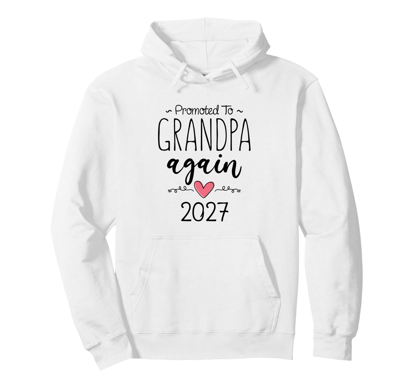 Promoted To Grandpa Again 2027 Hoodie - Casual Everyday Wear for Adults - T-Shirt, Sweatshirt, Hoodie