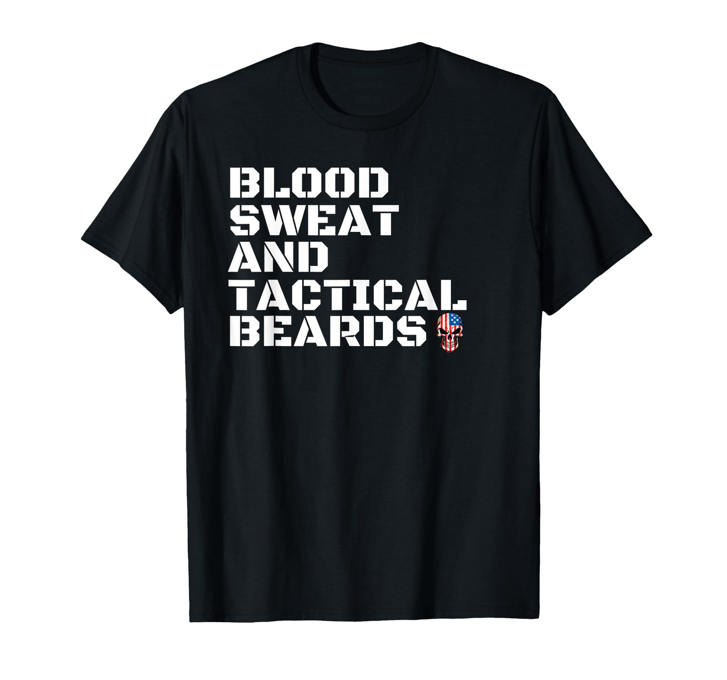Funny Beard Blood Sweat Tactical Beard Dad T-Shirt - Novelty Apparel Unisex - T-Shirt, Sweatshirt, Hoodie