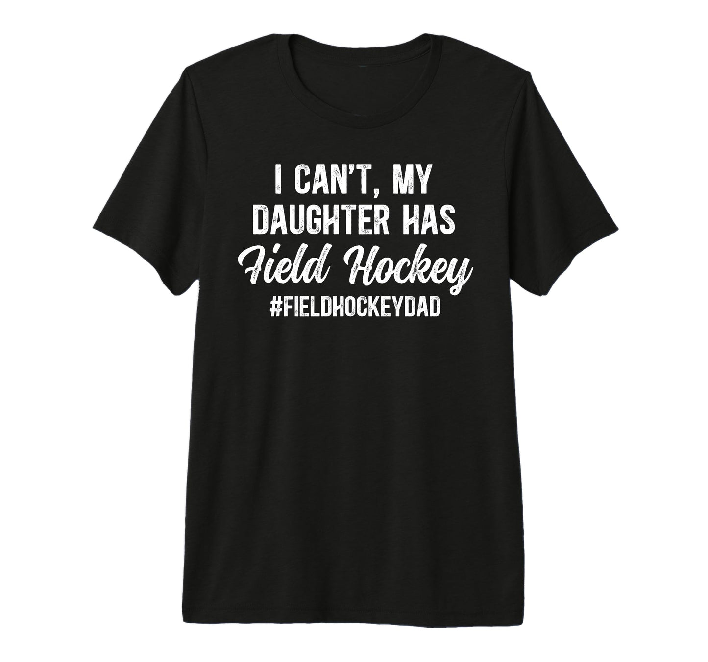 Mens Field Hockey Dad Proud Dad Field T-Shirt - Graphic Print for Adults - T-Shirt, Sweatshirt, Hoodie