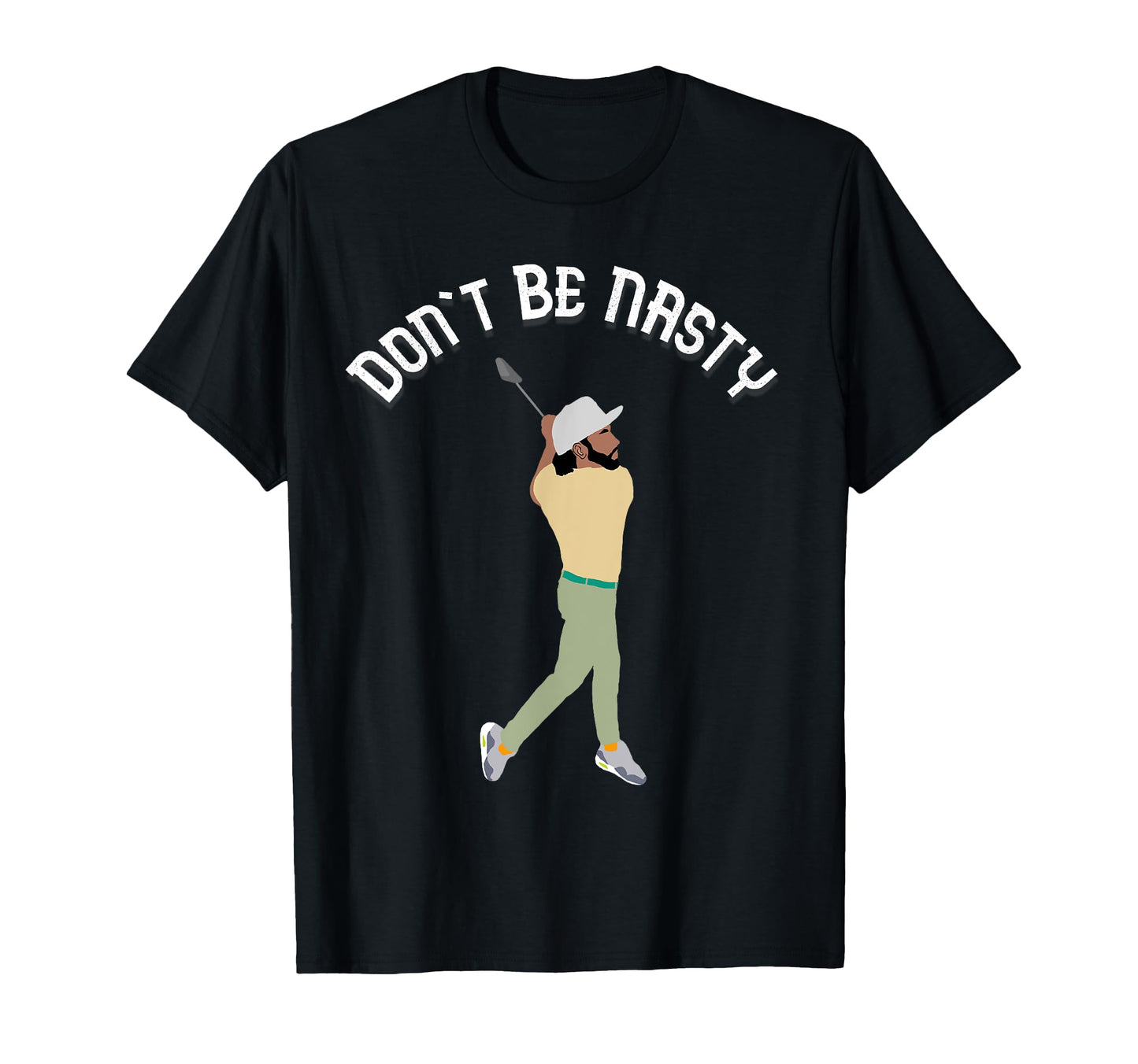 Dont Be Nasty Manolo Funny Golf Slice T-Shirt - Novelty Apparel Men Women - T-Shirt, Sweatshirt, Hoodie