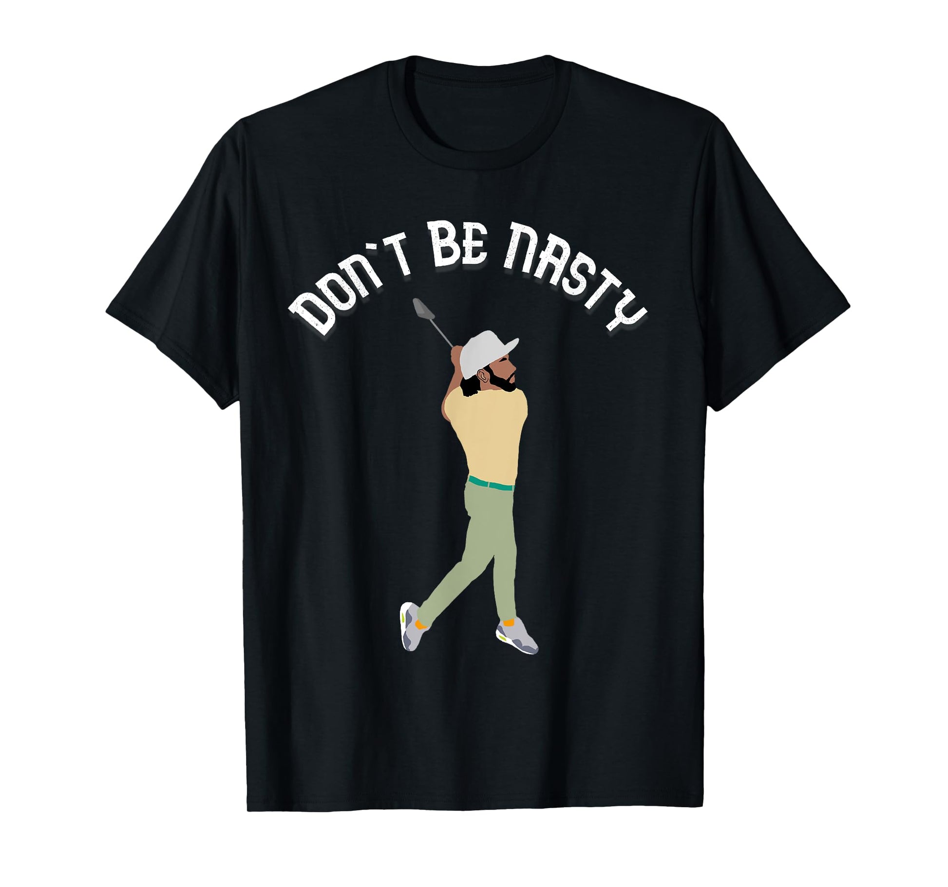 Dont Be Nasty Manolo Funny Golf Slice T-Shirt - Novelty Apparel Men Women - T-Shirt, Sweatshirt, Hoodie