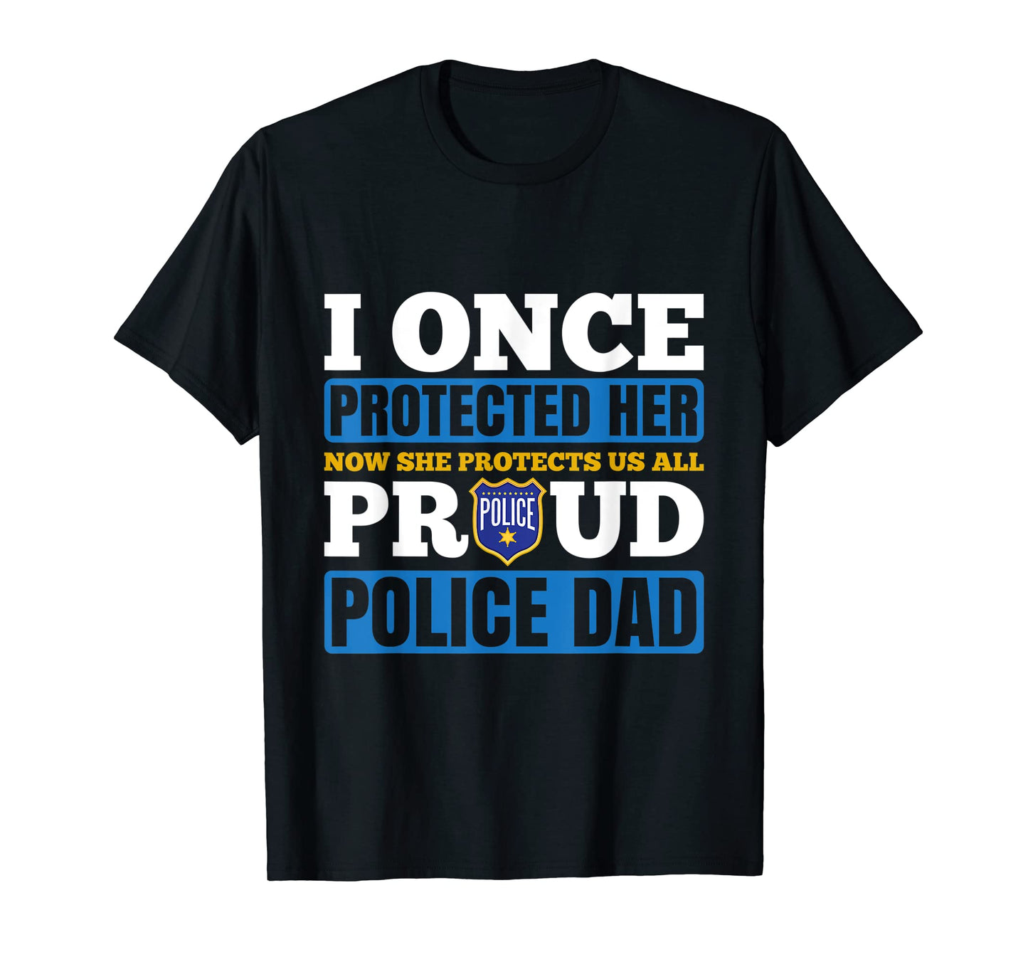 I Once Protected Her Now She Protects Us T-Shirt - Trendy Graphic Unisex - T-Shirt, Sweatshirt, Hoodie